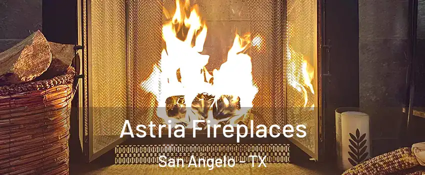  Astria Fireplaces San Angelo - TX