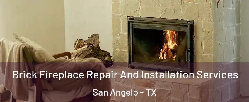  Brick Fireplace Repair And Installation Services San Angelo - TX