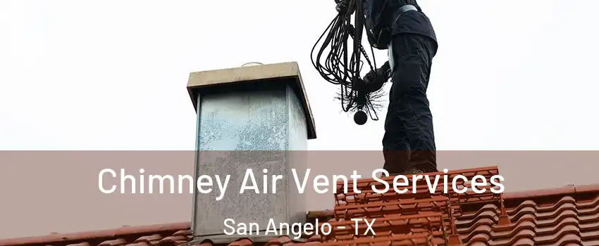  Chimney Air Vent Services San Angelo - TX