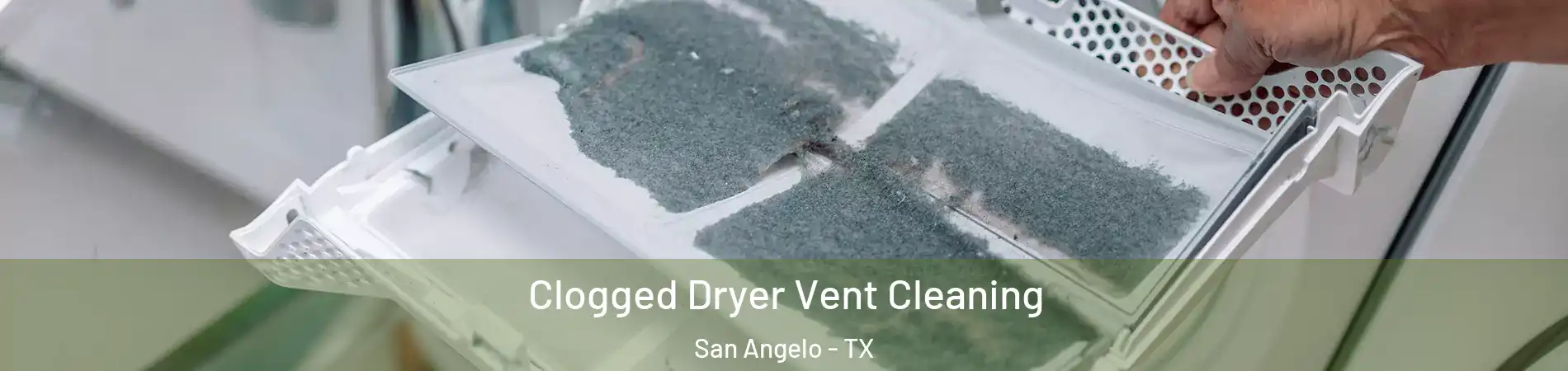  Clogged Dryer Vent Cleaning San Angelo - TX