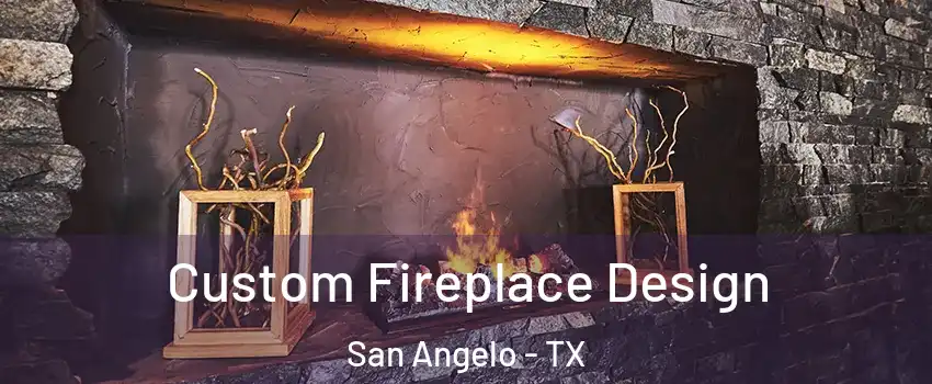  Custom Fireplace Design San Angelo - TX