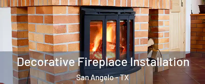  Decorative Fireplace Installation San Angelo - TX