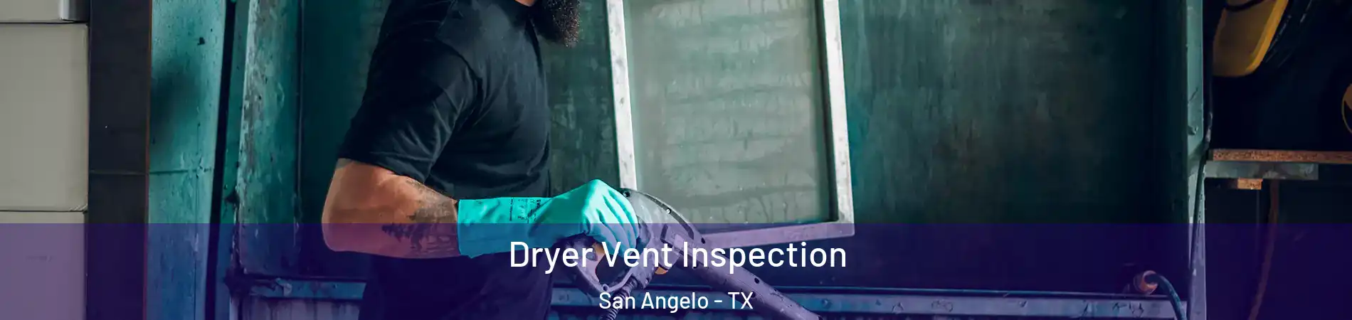  Dryer Vent Inspection San Angelo - TX