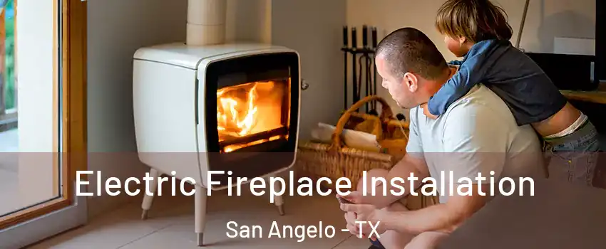  Electric Fireplace Installation San Angelo - TX