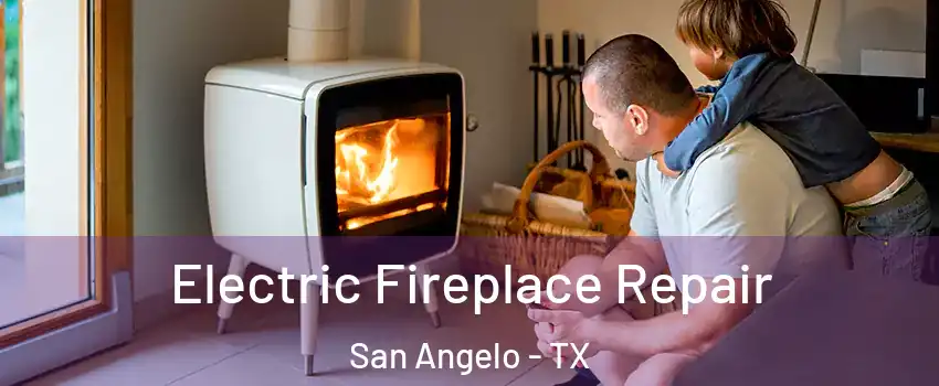  Electric Fireplace Repair San Angelo - TX