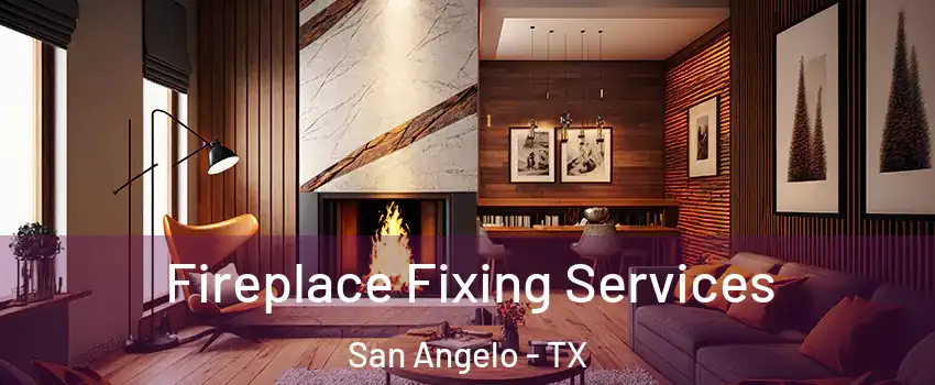  Fireplace Fixing Services San Angelo - TX