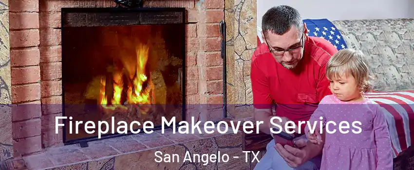  Fireplace Makeover Services San Angelo - TX