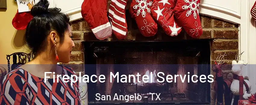  Fireplace Mantel Services San Angelo - TX