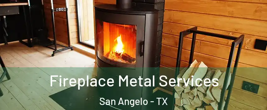  Fireplace Metal Services San Angelo - TX