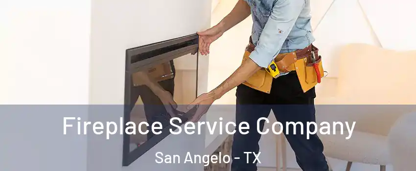  Fireplace Service Company San Angelo - TX