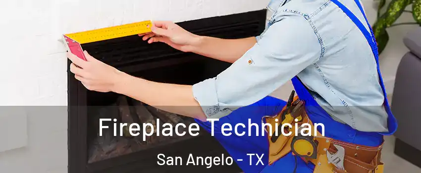  Fireplace Technician San Angelo - TX