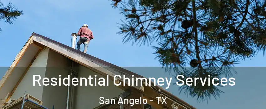  Residential Chimney Services San Angelo - TX