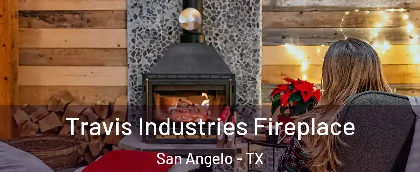  Travis Industries Fireplace San Angelo - TX