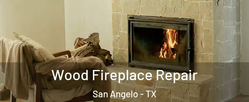  Wood Fireplace Repair San Angelo - TX